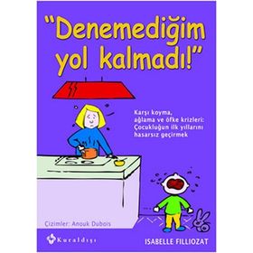 Denemediğim Yol Kalmadı - Isabelle Filliozat