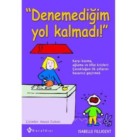 Denemediğim Yol Kalmadı - Isabelle Filliozat