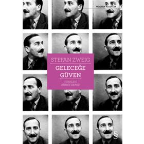 DENEMELER 1909-1941 GELECEĞE GÜVEN - STEFAN ZWEIG