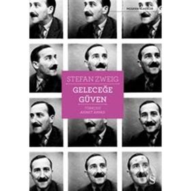 DENEMELER 1909-1941 GELECEĞE GÜVEN - STEFAN ZWEIG