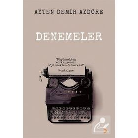 Denemeler - Ayten Demir Aydöre