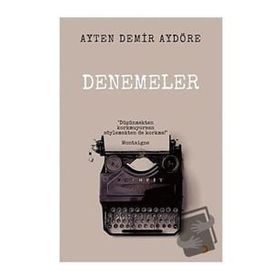 Denemeler - Ayten Demir Aydöre