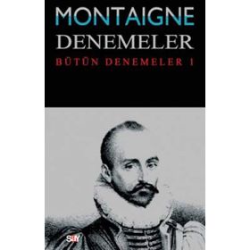DENEMELER BIRINCI KITAP - MICHEL DE MONTAIGNE