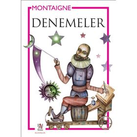 DENEMELER BIRINCI KITAP - MICHEL DE MONTAIGNE