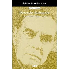 Denemeler Konuşmalar-Geçmişle Gelecek ve Başka Yazılar - Sabahattin Kudret Aksal