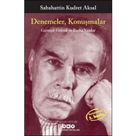 Denemeler Konuşmalar-Geçmişle Gelecek ve Başka Yazılar - Sabahattin Kudret Aksal
