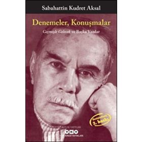 Denemeler Konuşmalar-Geçmişle Gelecek ve Başka Yazılar - Sabahattin Kudret Aksal