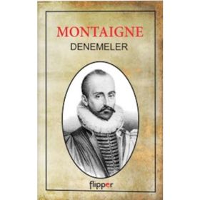 DENEMELER - MICHEL DE MONTAIGNE