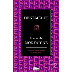 DENEMELER - MICHEL DE MONTAIGNE