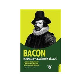 Denemeler ve Kadimlerin Bilgeliği - Francis Bacon
