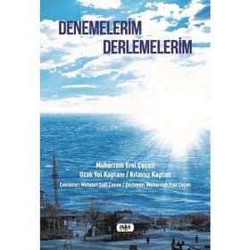 Denemelerim Derlemelerim - Muharrem Erol Çeçen