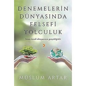 Denemelerin Dünyasında Felsefi Yolculuk - Müslüm Artar