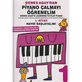 Denes Agay’dan Piyano Çalmayı Öğrenelim 1. Kitap - Denes Agay