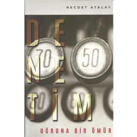 Denetim Uğruna Bir Ömür - Necdet Atalay
