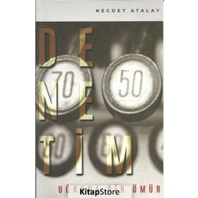 Denetim Uğruna Bir Ömür - Necdet Atalay