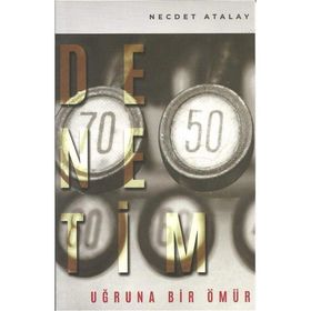 Denetim Uğruna Bir Ömür - Necdet Atalay