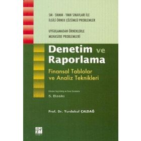 DENETIM VE RAPORLAMA FINANSAL TABLOLAR VE ANALIZ TEKNIKLERI - YURDAKUL ÇALDAĞ