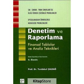 DENETIM VE RAPORLAMA FINANSAL TABLOLAR VE ANALIZ TEKNIKLERI - YURDAKUL ÇALDAĞ
