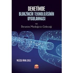 Denetimde Blokzincir Teknolojisinin Uygulanması ve Denetim Mesleğinin Geleceği - Melissa Nihal Cagle
