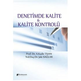 Denetimde Kalite ve Kalite Kontrolü - Jale Sağlar A. Kadir Tuan