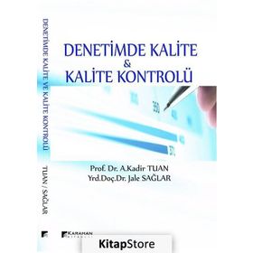 Denetimde Kalite ve Kalite Kontrolü - Jale Sağlar A. Kadir Tuan