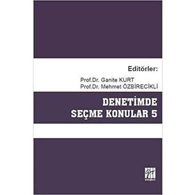 Denetimde Seçme Konular 5 - Ganite Kurt Mehmet Özbirecikli