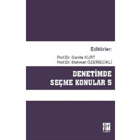 Denetimde Seçme Konular 5 - Ganite Kurt Mehmet Özbirecikli