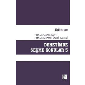Denetimde Seçme Konular 5 - Ganite Kurt Mehmet Özbirecikli