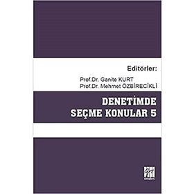 Denetimde Seçme Konular 5 - Ganite Kurt Mehmet Özbirecikli