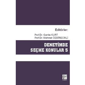 Denetimde Seçme Konular 5 - Ganite Kurt Mehmet Özbirecikli