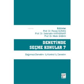 Denetimde Seçme Konular 7: Bağımsız Denetim - İç Kontrol İç Denetim