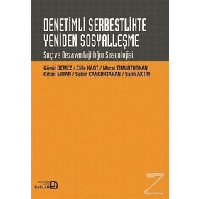 Denetimli Serbestlikte Yeniden Sosyalleşme - Gönül Demez Elife Kart Meral Timurturkan