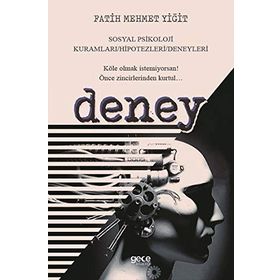 Deney: Sosyal Psikoloji Kuramları Hipotezleri Deneyleri-Fatih Mehmet Yiğit