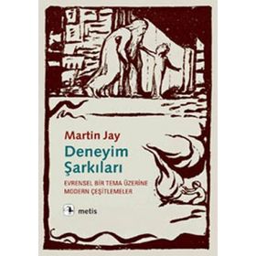 DENEYIM ŞARKILARI EVRENSEL BIR TEMA ÜZERİNE MODERN ÇEŞİTLEMELER - MARTIN JAY