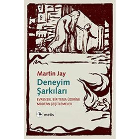 DENEYIM ŞARKILARI EVRENSEL BIR TEMA ÜZERİNE MODERN ÇEŞİTLEMELER - MARTIN JAY
