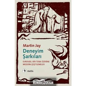 DENEYIM ŞARKILARI EVRENSEL BIR TEMA ÜZERİNE MODERN ÇEŞİTLEMELER - MARTIN JAY