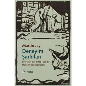DENEYIM ŞARKILARI EVRENSEL BIR TEMA ÜZERİNE MODERN ÇEŞİTLEMELER - MARTIN JAY