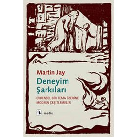 DENEYIM ŞARKILARI EVRENSEL BIR TEMA ÜZERİNE MODERN ÇEŞİTLEMELER - MARTIN JAY