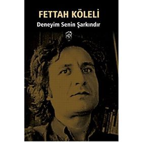 Deneyim Senin Şarkındır - Fettah Köleli