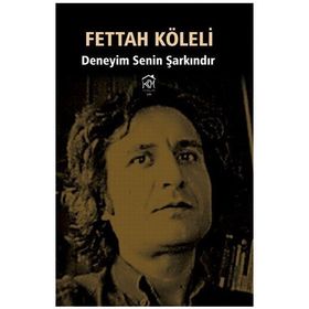 Deneyim Senin Şarkındır - Fettah Köleli