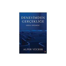 Deneyimden Gerçekliğe - Alper Yüceer - Cinius Yayınları