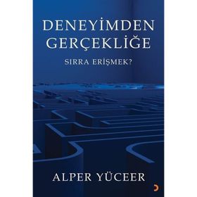 Deneyimden Gerçekliğe - Alper Yüceer - Cinius Yayınları