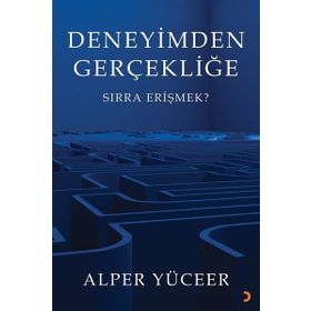 Deneyimden Gerçekliğe - Alper Yüceer - Cinius Yayınları