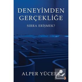 Deneyimden Gerçekliğe - Alper Yüceer - Cinius Yayınları