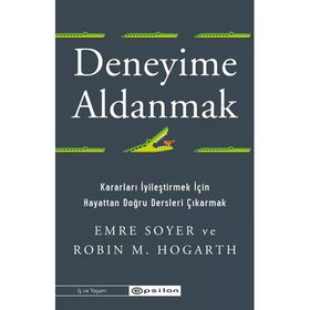 Deneyime Aldanmak - Emre Soyer Robin M. Hogarth