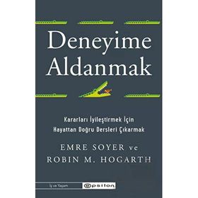 Deneyime Aldanmak - Emre Soyer Robin M. Hogarth