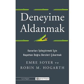 Deneyime Aldanmak - Emre Soyer Robin M. Hogarth