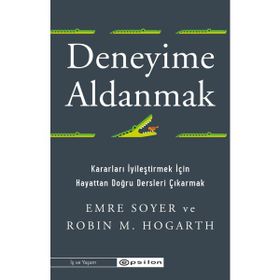 Deneyime Aldanmak - Emre Soyer Robin M. Hogarth