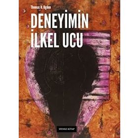 Deneyimin İlkel Ucu - Thomas H. Ogden