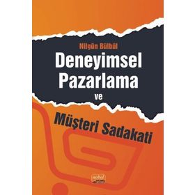 Deneyimsel Pazarlama ve Müşteri Sadakati - Nilgün Bülbül